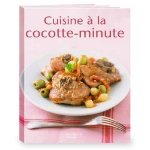 Cuisine à la cocotte minute Hachette pratique